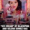 BLACKPINK & Selena Gomez Hit 1 Billion Views with “Ice Cream” 🍦